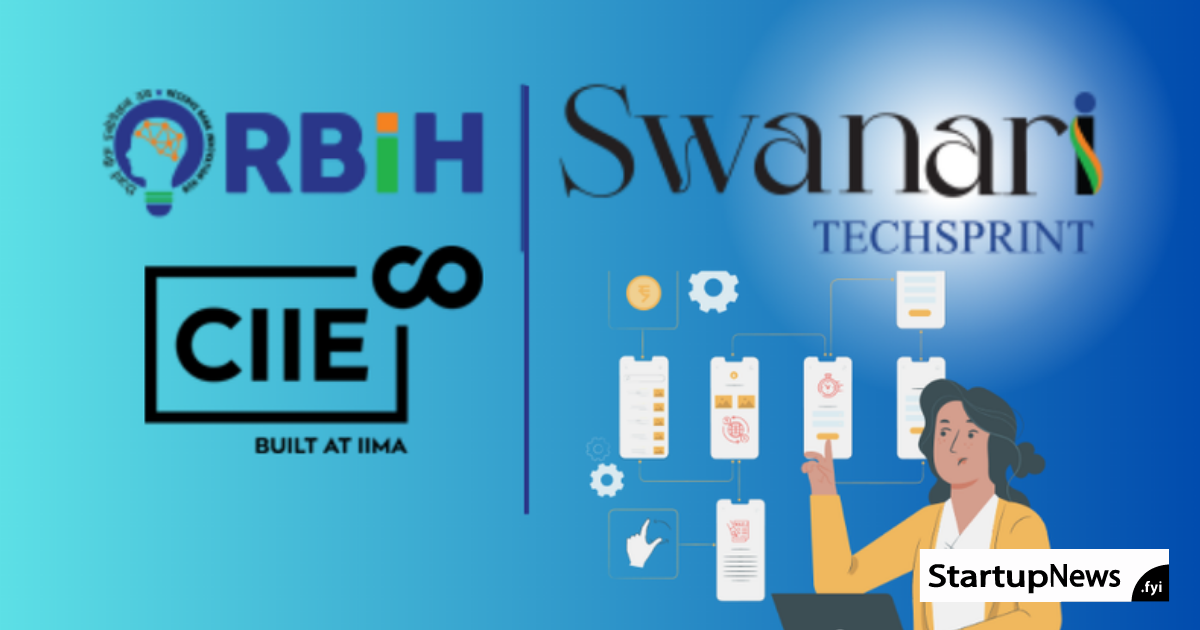 IIMA’s CIIE.CO partners with Reserve Bank Innovation Hub (RBIH) to support Financial Solutions for Women-owned MSMEs ; Launches to launch Swanari Techsprint 2025