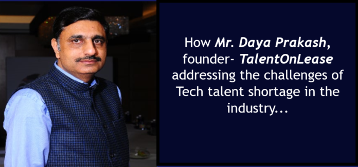Mr. Daya Prakash, founder- TalentOnLease addressing the challenges of Tech talent shortage in the industry..